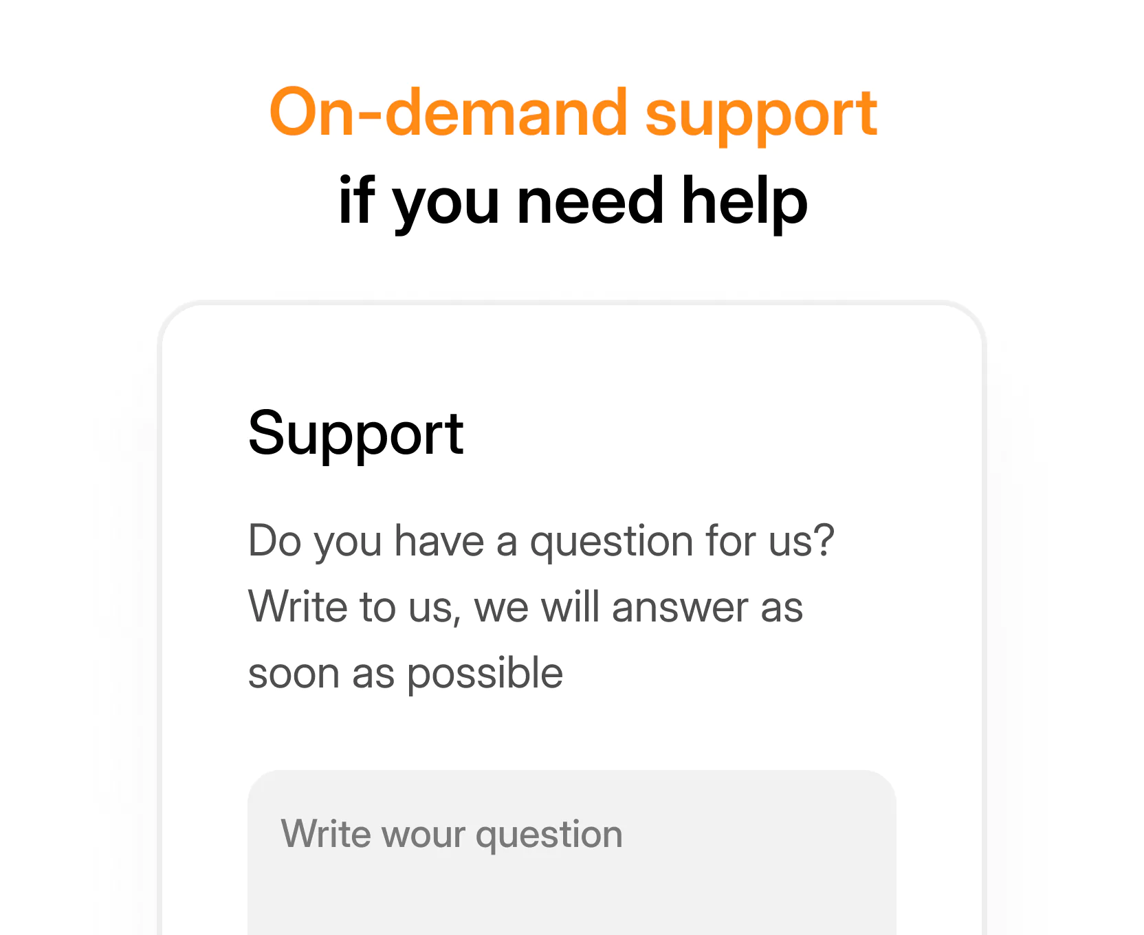 On-demand support if you need help