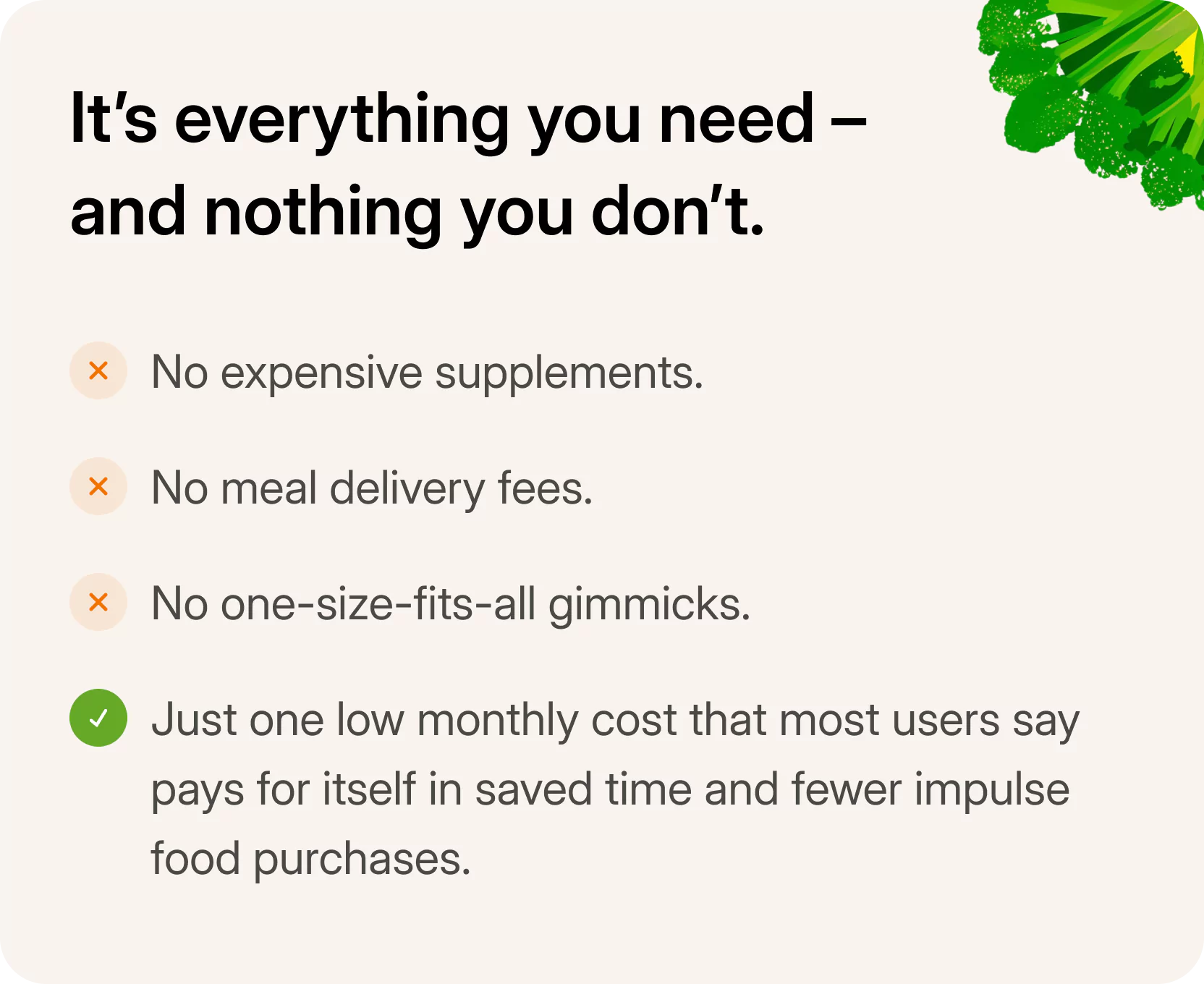 It’s everything you need – and nothing you don’t.